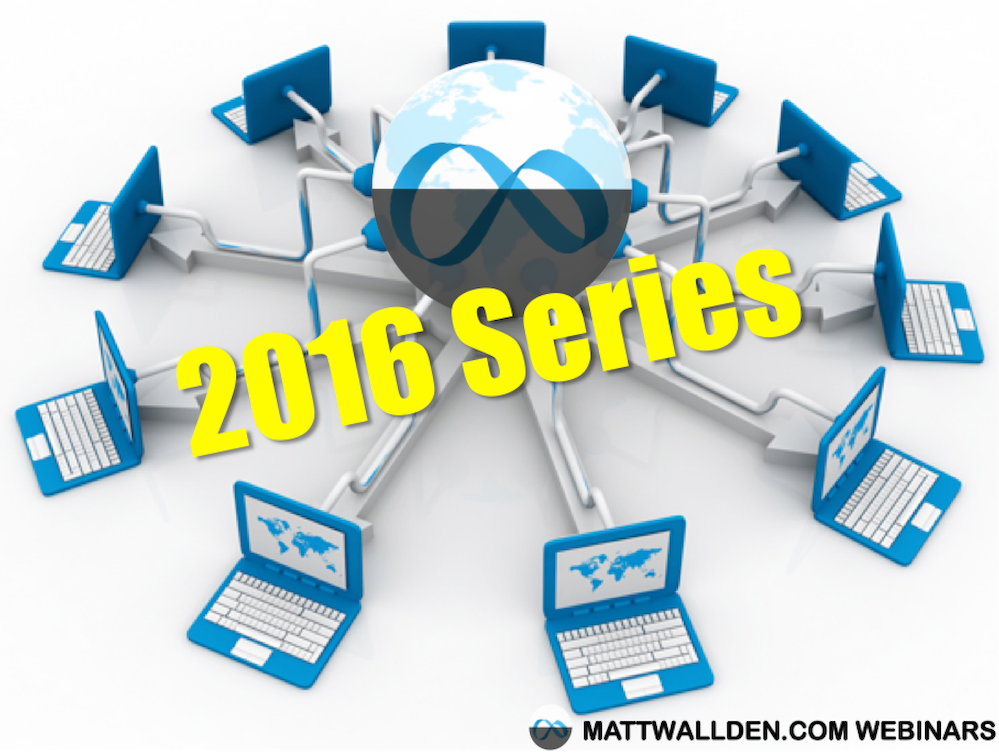 Matt Wallden Webinars 2016 Series