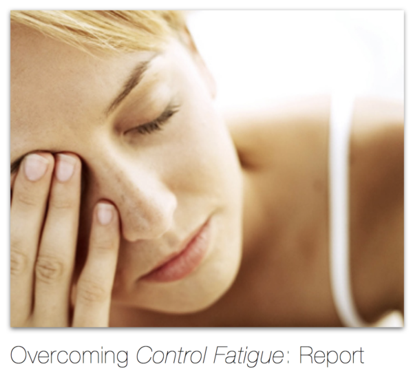 Overcoming Control Fatigue