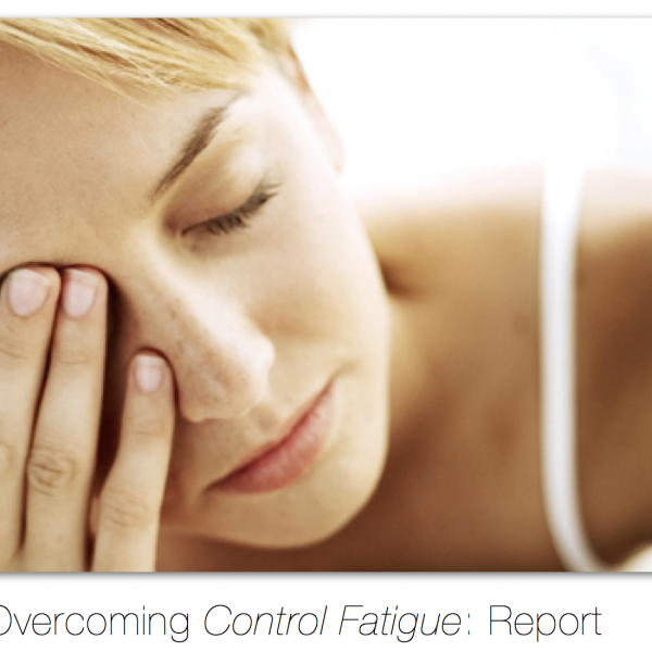 Overcoming Control Fatigue