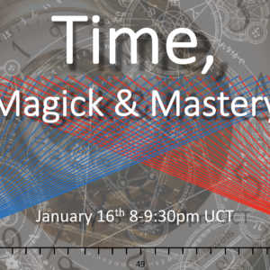 Time, Magick & Mastery Webinar